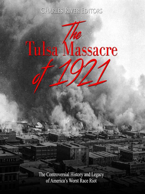 Title details for The Tulsa Massacre of 1921 by Charles River Editors - Available